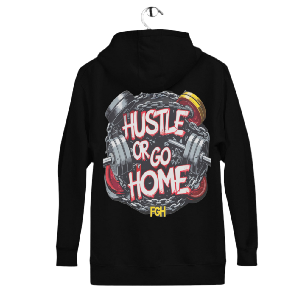 Hustle Or Go Home Hoodie – Premium Heavy Unisex Gym Hoodie – FGH Collective